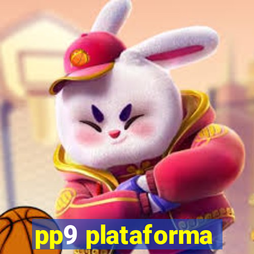 pp9 plataforma